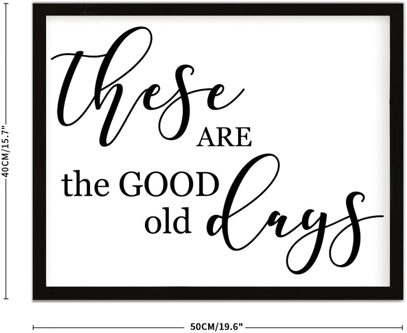 COCOKEN These are The Good Old Days Wooden Plaque with Frame, Friendship Inspirational Quotes Sign Wood Framed, 16" x 20" Elegant Printed Hanging Wall Art Decor for Home Living Room Bedroom - Image 3